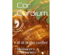 Cor Cordium: Al di là dei confini