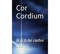 Cor Cordium: Al di là dei confini
