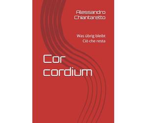 Cor cordium: Was übrig bleibt - Ciò che resta