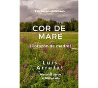 Cor de Mare (Corazón de madre): Historias desde el Matarraña