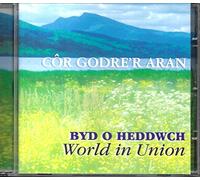 Cor Godre'R Aran - Byd O Heddwch (World In Union)