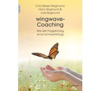 Cora Besser-Siegmund Harry S wingwave-Coaching: Wie der Flügelschlag (Tascabile)