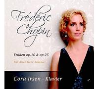 Cora Irsen - Frédéric Chopin - Für Alice Herz-Sommer / Etüden op.10 & op. 25