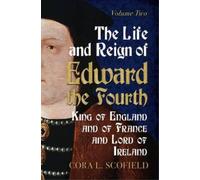 Cora L. Scofoield Life and Reign of Edward the Fourth (Tascabile)
