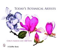 Cora Marcus Libby Kyer Today's Botanical Artists (Copertina rigida)