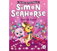 Cora Reef Shell We Dance? (Copertina rigida) Not-So-Tiny Tales of Simon Seahorse