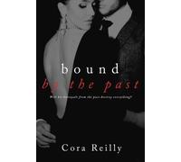 Cora Reilly Bound By The Past (Tascabile)