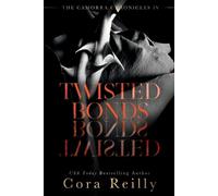 Cora Reilly Twisted Bonds (Tascabile) Camorra Chronicles