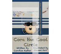 Cora The Cool Circle: Book 2 -the Curious Cora Series - Educators Edition