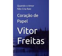 Coração de Papel: Quando o Amor Não Cria Raiz