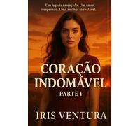 Coração Indomável: Parte I - O Despertar de Camila