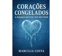 Corações Congelados: A Herança Invisível dos Pais Frios