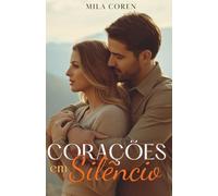 Corações em Silêncio: Quando o Amor Precisa de Coragem Para Permanecer: 2