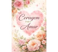 CORAGEM PARA AMAR
