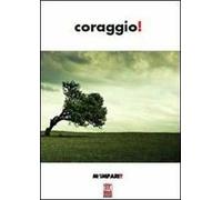 Coraggio!