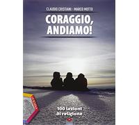 Coraggio, andiamo! 100 lezioni di religione. Ediz. plus. Per le Scuole superiori. Con DVD. Con e-book. Con espansione online