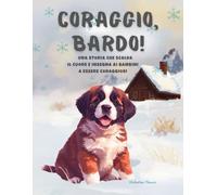 Coraggio, Bardo!: Una storia di amicizia, coraggio e avventure nella neve