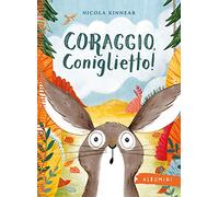 Coraggio, coniglietto! Ediz. a colori