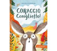 Coraggio, coniglietto! Ediz. a colori