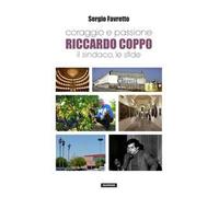 Coraggio e passione. Riccardo Coppo il sindaco, le sfide