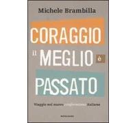 Coraggio, il meglio è passato. Viaggio nel nuovo conformismo italiano