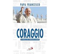 Coraggio. Le parole che cambiano il mondo
