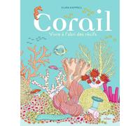 Corail: Vivre à l'abri des récifs