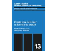 Coraje para defender la libertad de prensa: Honduras, El Salvador, Nicaragua y Venezuela
