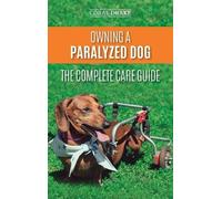 Coral Drake Owning a Paralyzed Dog - The Complete Care Guide (Copertina rigida)