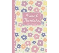 Coral Flower My Book of Mindfulness: Composition Notebook For Her, For Personal Journaling or For School and College