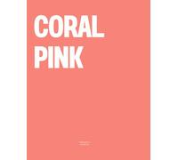 Coral Pink: The Coffee Table Book