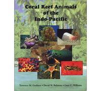 Coral Reef Animals of the Indo-Pacific: Animal Life from Africa to Hawaii Exclusive of the Vertebrates