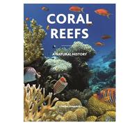 Coral Reefs: A Natural History