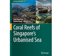 Coral Reefs of Singapore's Urbanised Sea: 23