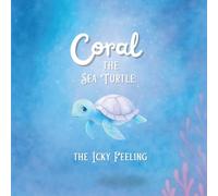 Coral the Sea Turtle: The Icky Feeling