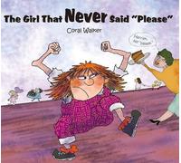 Coral Walker The Girl That Never Said "please" (Copertina rigida)