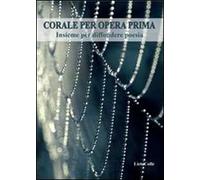 Corale per opera prima. Insieme per diffondere poesia