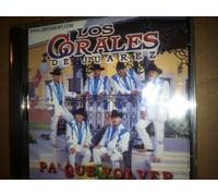 Corales De Juarez - Pa Que Volver