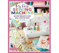 Coralie Bijasson My First Sewing Machine (Tascabile)