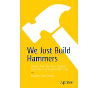 Coraline Ada Ehmke We Just Build Hammers (Tascabile)