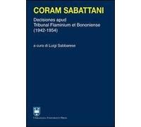 Coram Sabattani. Decisiones apud Tribunal Flaminium et Bononiense (1942-1954)