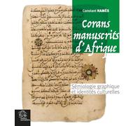 Corans manuscrits d'Afrique: Sémiologie graphique et identités culturelles