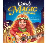 Cora's Magic Melodies: A Children's Book About Music, Kindness, and Community: 3