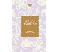 Corazón Agradecido - Diario de Gratitud (Edición Flores): Diario devocional cristiano con 180 días de gratitud, oración y versículos bíblicos - Edición premium en pasta dura ideal para regalar