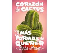Corazón de cactus: Y más formas de querer: 345