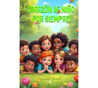 Corazón de Niño Por Siempre!: Sueños, magia y aventuras esperando ser descubierto.