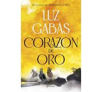 Corazón de Oro: Novela Histórica / Heart of Gold: A Historical Novel