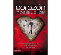 Corazón indestructible / Indestructible Heart: Algunas personas viven, otr...