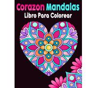Corazon-Mandalas Libro para colorear: Más de 50 motivos de corazones relajantes para colorear - para la reducción del estrés y la relajación creativa
