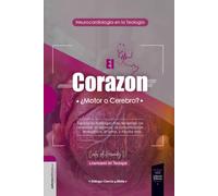 Corazón ¿Motor o Cerebro?: Neurocardiología en la Teología